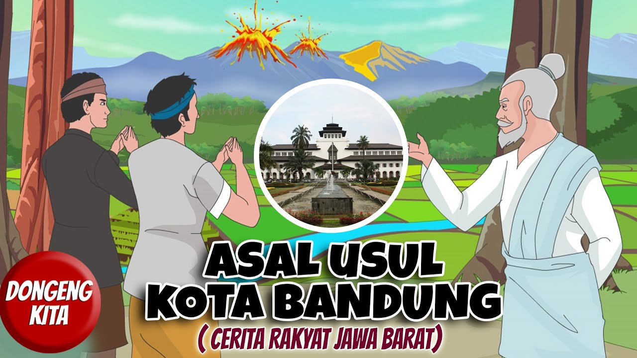 Asal Usul Kota Bandung | Cerita Rakyat Jawa Barat | Kisah Nusantara